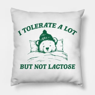 I Tolerate A Lot But Not Lactose Retro 90s Shirt, Vintage Lactose Intolerant T Shirt, Tummy Ache, Funny Saying Shirt, Milk Shirt, Funny Cow Pillow