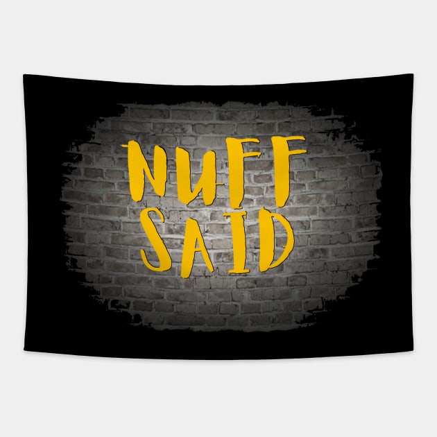 NUFF SAID Tapestry by Tony Cisse Art Originals