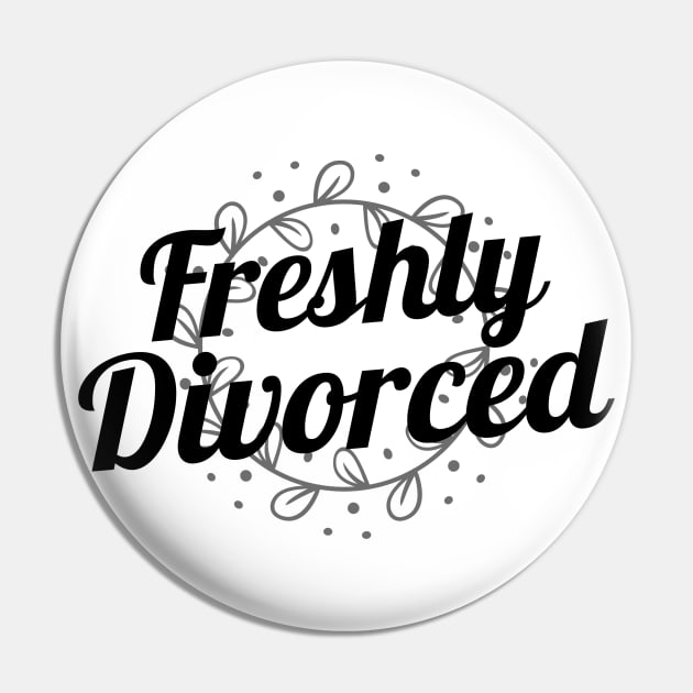 Freshly Divorced, Divorce Pin by OldCamp