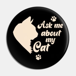 Ask Me About My Cat Lover Mom Gift Pin