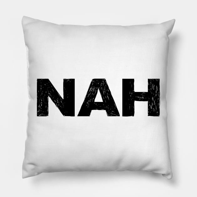 NAH grungy black Pillow by FOGSJ