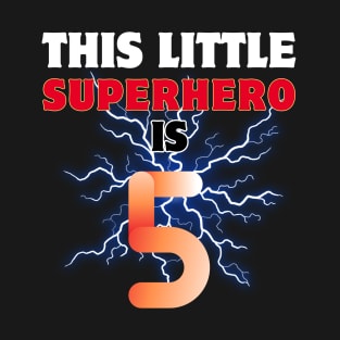 This Little Superhero Is 5 T-Shirt