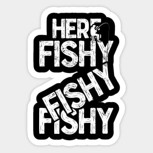 Here Fishy Fishy Fishy Fishing Gift Stickers for Sale
