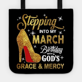 Stepping Into My March Birthday With God's Grace And Mercy Tote