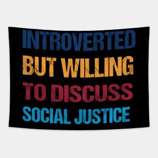 introverted but willing to discuss social justice Tapestry