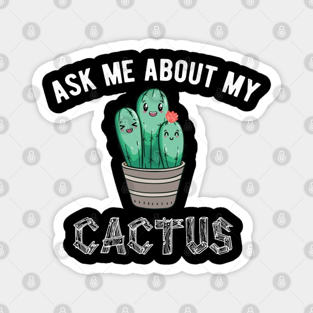 ask me about my plants  cactus Magnet by Gaming champion