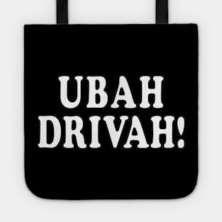 Funny Saying Ubah Drivah! For Delivery Drivers Tote