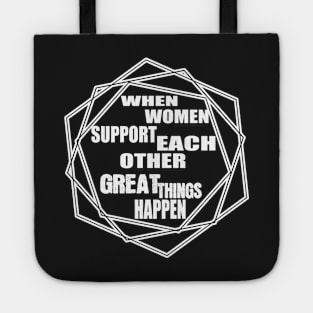 when women support each other great things happen | happy women's day | 8 march Tote