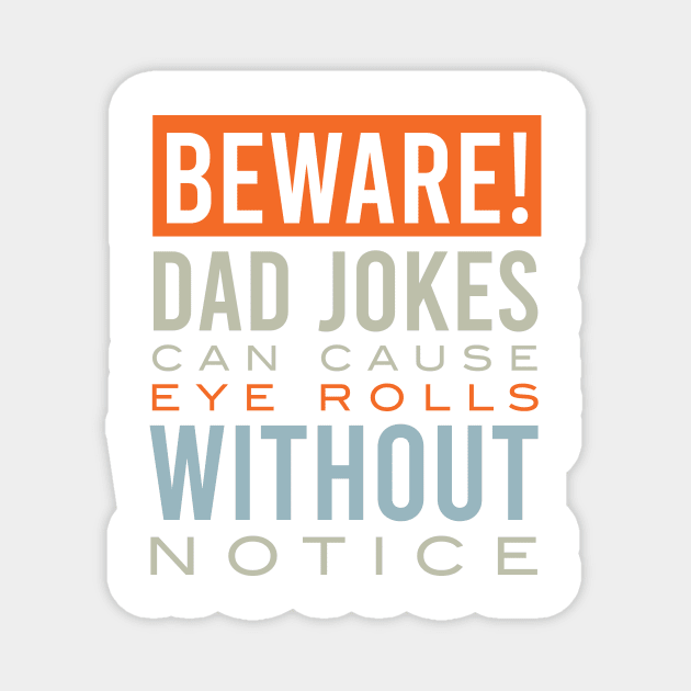 Funny Dad Jokes Can Cause Eye Rolls Magnet by whyitsme