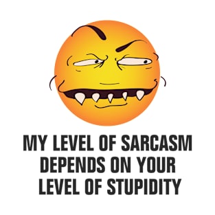 My level of sarcasm funny T-Shirt