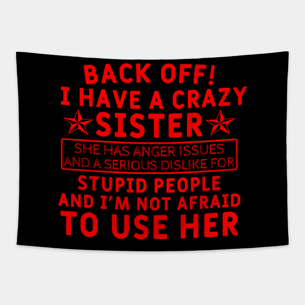 Back Off! I Have a Crazy Sister Tapestry by Yyoussef101