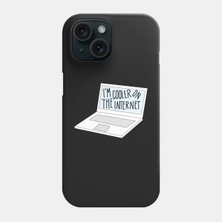 I'm Cooler On The Internet Funny Sticker Humor Phone Case