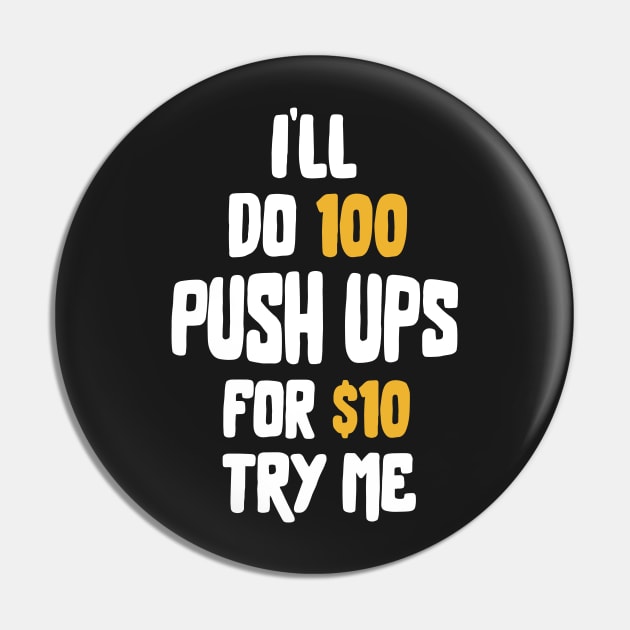 Push and Make Money Pin by wearthisshirt