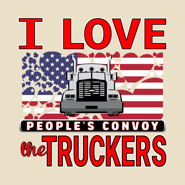 I LOVE THE TRUCKERS - PEOPLES CONVOY - USA FLAG OF HEARTS WITH RED LETTERS by KathyNoNoise