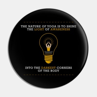 The nature of Yoga is to shine the light of darkest corners of the body Pin