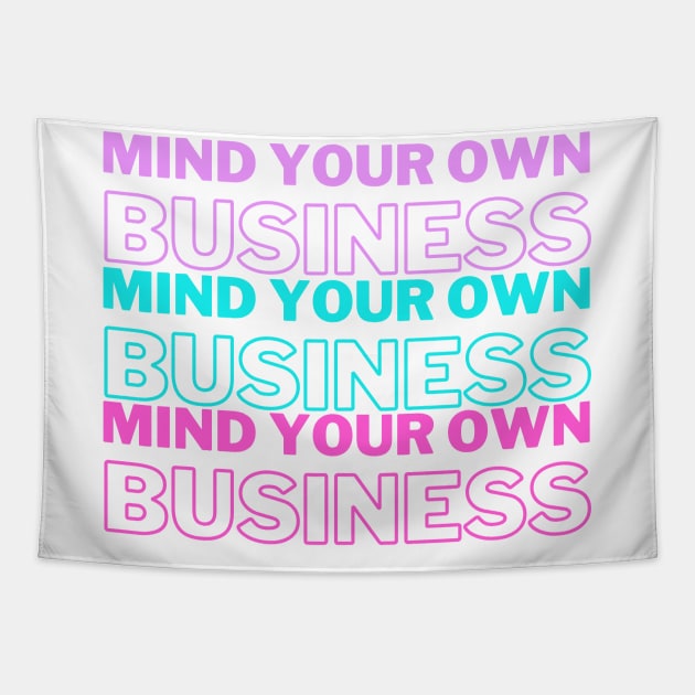 Mind Your Own Business Purple Blue Pink Edit Tapestry by A.P.