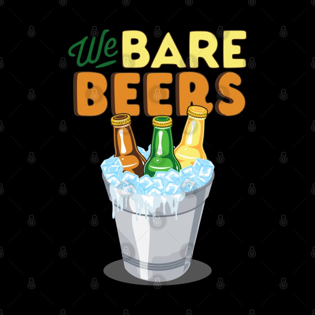 We Bare Beers by Diskarteh