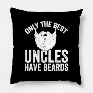 Only the best uncles have beards Pillow