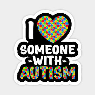 I Love Someone With Autism Shirt Autism Awareness Magnet