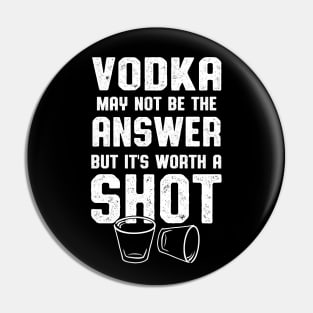 Vodka Worth A Shot Vodka Lover Pin