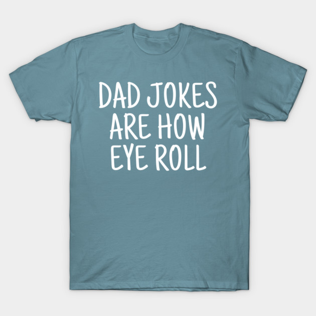 Disover Dad Jokes is How i Roll - Dad Jokes - T-Shirt