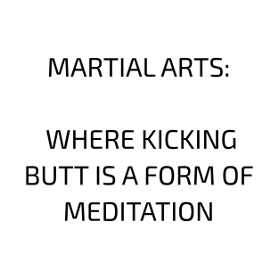 Martial Arts Funny Motivational T-Shirt T-Shirt