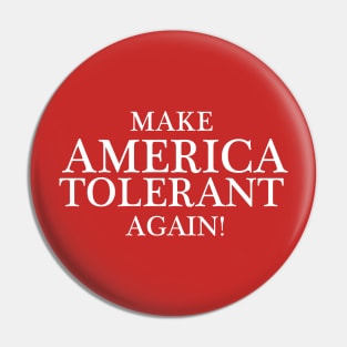 Make America Tolerant Again! Pin