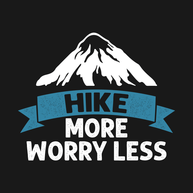 Hike more worry less by yasserart