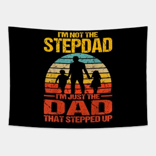 I'M Not The Stepdad I'M The Just Dad That Stepped Up Vintage Tapestry