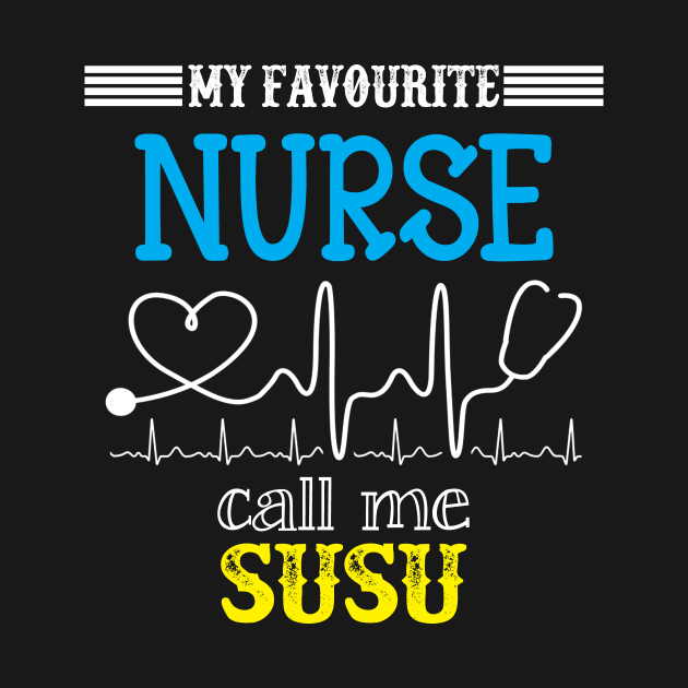 My Favorite Nurse Calls Me Susu Funny Mother's Gift by DoorTees