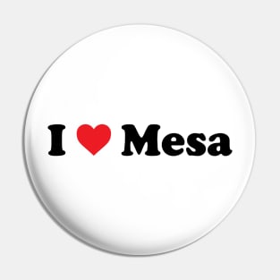 I Love Mesa Pin