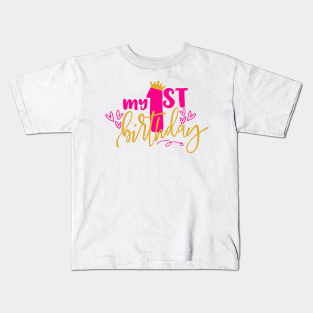 Baby 1st Birthday Kids T Shirts Teepublic