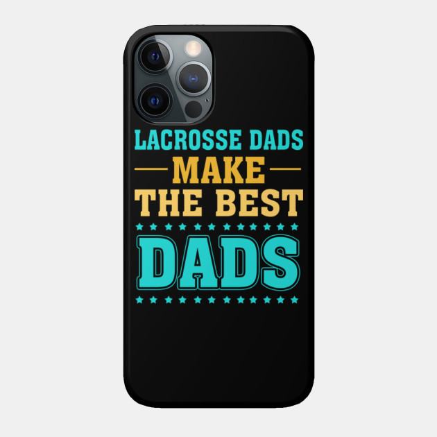 Soccer Dads Make The Best Dads T-shirt Lacrosse Dads - Soccer Dads Make The Best Dads - Phone Case