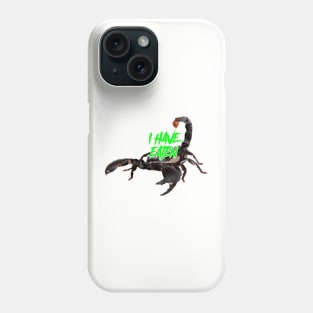 I have eaten SCORPION Phone Case