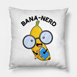 Bana-nerd Funny Fruit Nerd Pun Pillow