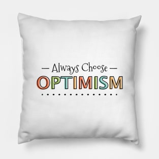 Always Choose Optimism Pillow