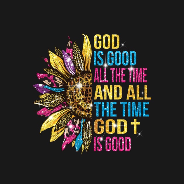 God is good all the time god is good sunflower color by juliawaltershaxw205