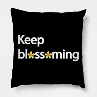 Keep blossoming Pillow