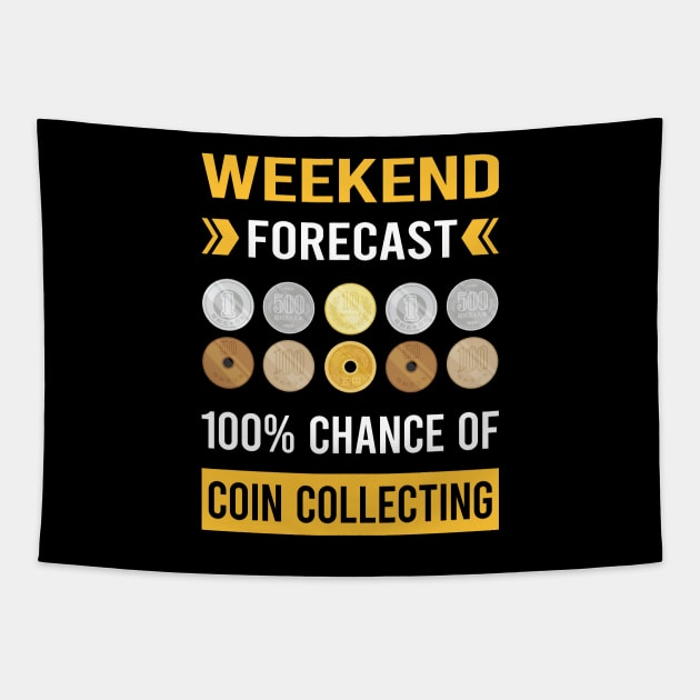 Weekend Forecast Coin Collecting Collector Collect Coins Numismatics Tapestry by Good Day