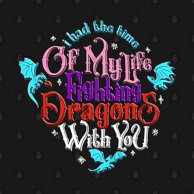 vintage I Had The Time Of My Life Fighting Dragons With You Groovy T-Shirt by masterpiecesai