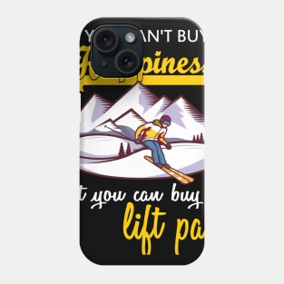 you can't buy happiness but you can buy a lift pass Phone Case