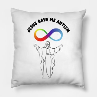 jesus gave me autism Pillow