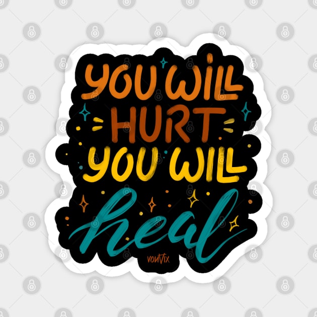 You Will Hurt, You will Heal Magnet by von vix