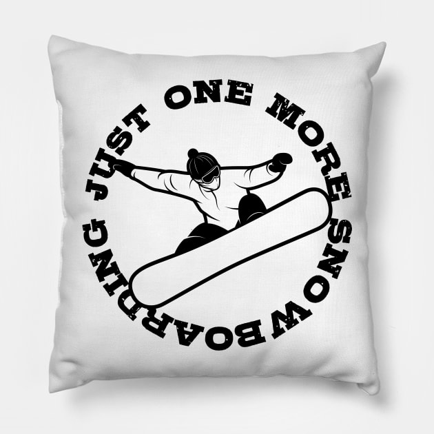 Just One More Snowboarding Pillow by Dynamic Design