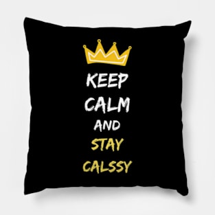 KEEP CALM AND Stay Calssy Pillow