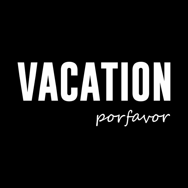 Vacation Por Favor by evermedia