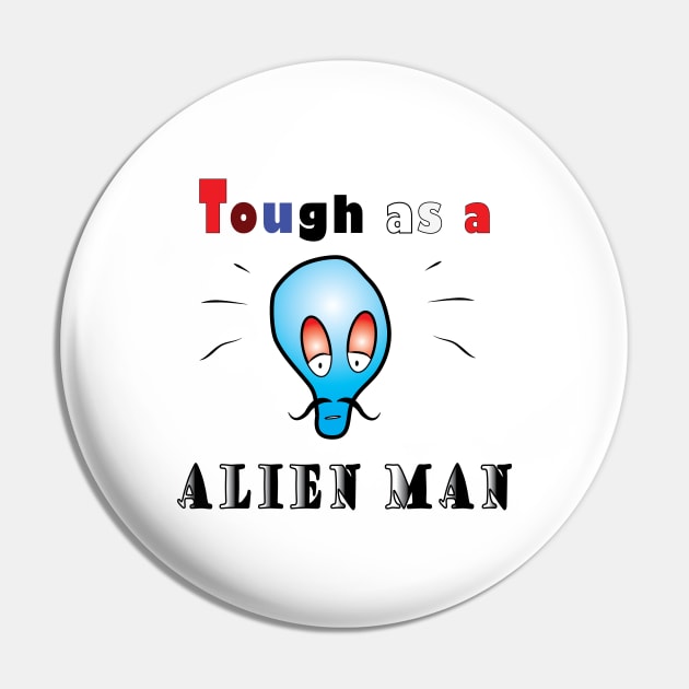 Tough as a alien man Pin by ArticArtac