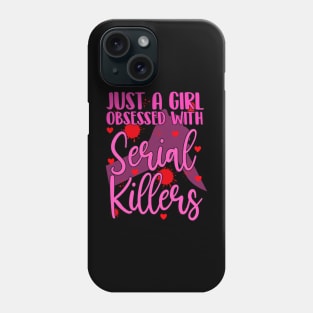 Just a girl obsessed with Serial Killers! Phone Case