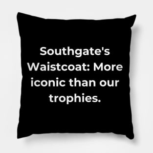 Euro 2024 - Southgate's Waistcoat: More iconic than our trophies. Pillow