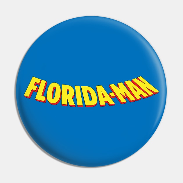 Amazing Florida-Man Pin by Sheriken